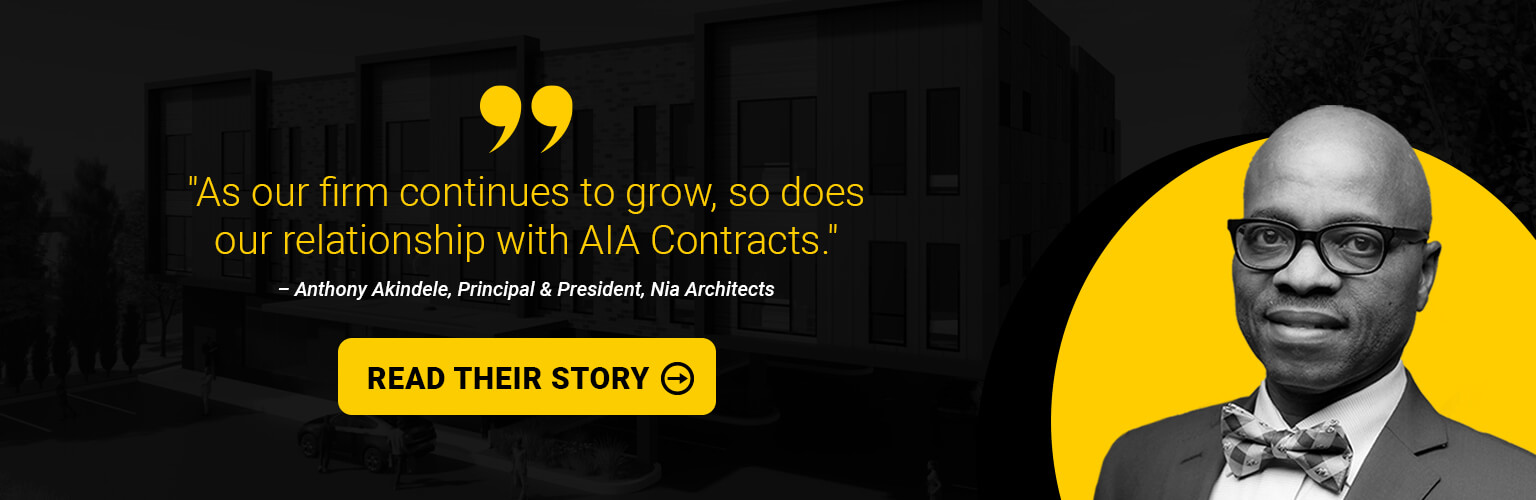 "As our firm continues to grow, so does our relationship with AIA Contracts." – Anthony Akindele, Principal & President, Nia Architects